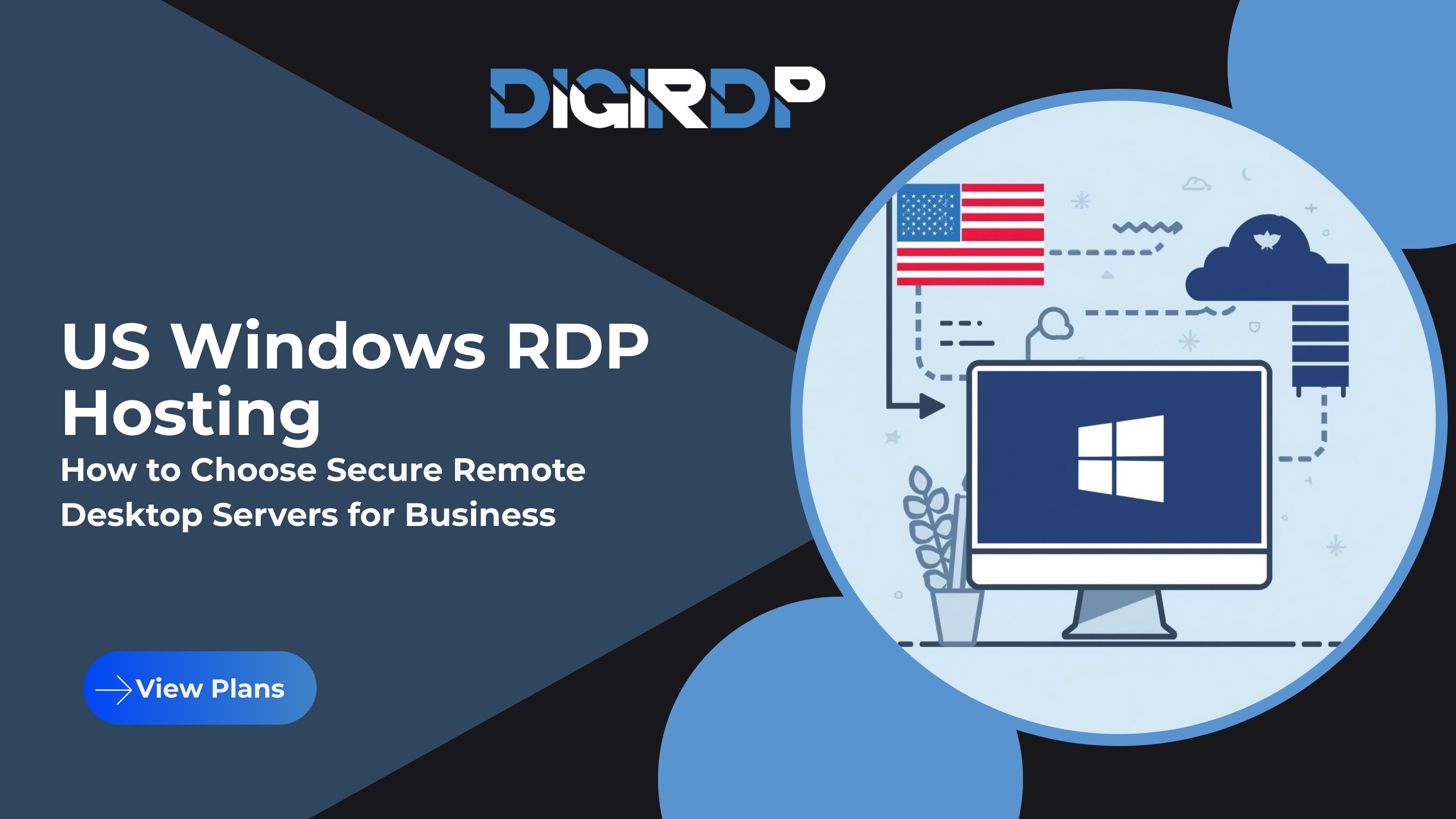 US Windows RDP Hosting: How to Choose Secure Remote Desktop Servers for Business